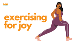 Exercising For Joy