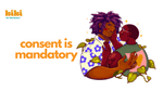Consent Is Mandatory