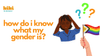 How do I know what my gender is?