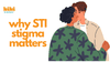 Why STI Stigma Matters
