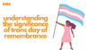 Understanding the Significance of Trans Day of Remembrance